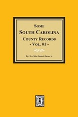 Some South Carolina County Records, Volume #1.