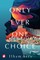 Only Ever One Choice