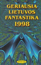 Geriausia Lietuvos fantastika 1998