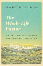 The Whole-Life Pastor