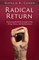 Radical Return
