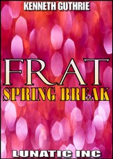 FRAT: Spring Break