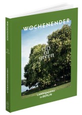 Wochenender: City of green Berlin