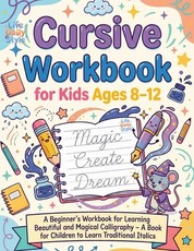 Cursive Handwriting WorkBook For Kids Ages 8-12