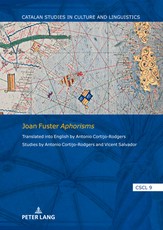 Joan Fuster Aphorisms; Translated into English by Antonio Cortijo-Rodgers. Studies by Antonio Cortijo-Rodgers and Vicent Salvador