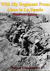 With My Regiment From Aisne to La Bassee [Illustrated Edition]