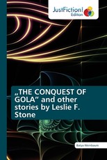 "THE CONQUEST OF GOLA and other stories by Leslie F. Stone