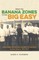 From the Banana Zones to the Big Easy