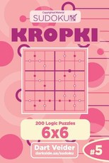 Sudoku Kropki - 200 Logic Puzzles 6x6 (Volume 5)