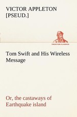 Tom Swift and His Wireless Message