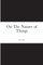 On The Nature of Things