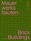 Mauerwerksbauten S, M, L / Brick Buildings S, M, L