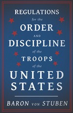 Regulations for the Order and Discipline of the Troops of the United States