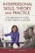 Interpersonal Skills, Theory, and Practice