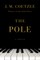 Coetzee, J: Pole