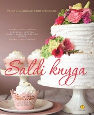 Saldi knyga: receptai, puošyba, saldžių stalų dekoravimo idėjos