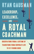 Leadership, Excellence, and a Royal Coachman