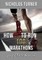 How Not To Run 100 Marathons
