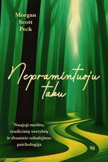 Nepramintuoju taku. Naujoji meilės, tradicinių vertybių ir dvasinio tobulėjimo psichologija