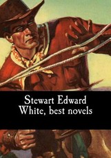 Stewart Edward White, best novels