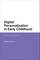 Digital Personalization in Early Childhood