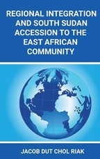 Regional Integration and South Sudan Accession to the East African Community