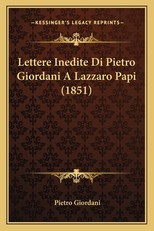 Lettere Inedite Di Pietro Giordani a Lazzaro Papi (1851)
