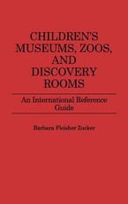 Children's Museums, Zoos, and Discovery Rooms