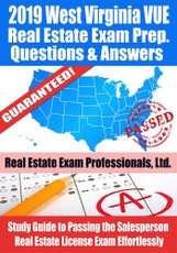 2019 West Virginia VUE Real Estate Exam Prep Questions, Answers & Explanations: Study Guide to Passing the Salesperson Real Estate License Exam Effortlessly