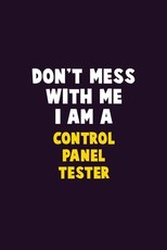 Don't Mess With Me, I Am A Control Panel Tester