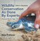 Wildlife Conservation As Done By Experts - Animal Book Age 10 | Children's Animal Books