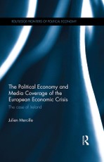 Mercille, J: Political Economy and Media Coverage of the Eur