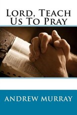 Lord, Teach Us To Pray