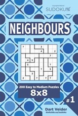Sudoku Neighbours - 200 Easy to Medium Puzzles 8x8 (Volume 1)