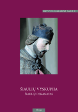 Šiaulių vyskupija. Šiaulių dekanatas. Lietuvos sakralinė dailė, t. II, d. 2, kn. 1
