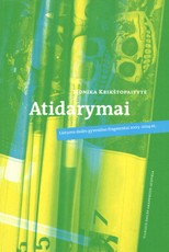 Atidarymai. Lietuvos dailės gyvenimo fragmentai 2005-2014 m.