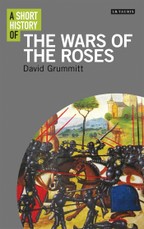 Short History of the Wars of the Roses, A