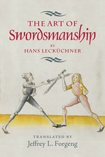 The Art of Swordsmanship by Hans LeckÃ¼chner