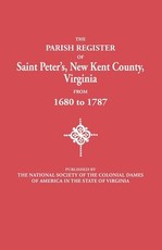 Parish Register of Saint Peter's, New Kent County, Virginia, from 1680 to 1787