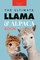 Llamas & Alpacas The Ultimate Llama & Alpaca Book