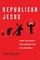 Republican Jesus