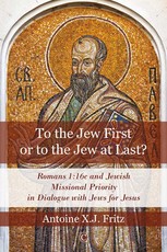 To the Jew First or to the Jew at Last