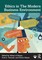 Ethics in The Modern Business Environment