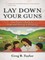 Lay Down Your Guns
