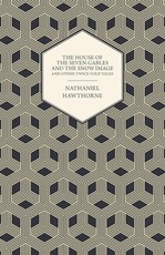 The House of the Seven Gables and the Snow Image and Other Twice-Told Tales