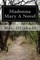 Madonna Mary A Novel