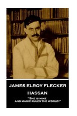 James Elroy Flecker - Hassan