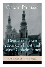 Deutsche Thesen gegen den Papst und seine DunkelmÃ¤nner - Antikatholische ErzÃ¤hlungen