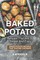 Baked Potato Recipes That Are So Simple and Easy