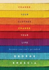 Change Your Clothes, Change Your Life